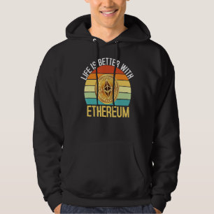 Life Is Better With Ethereum  Crypto Hoodie
