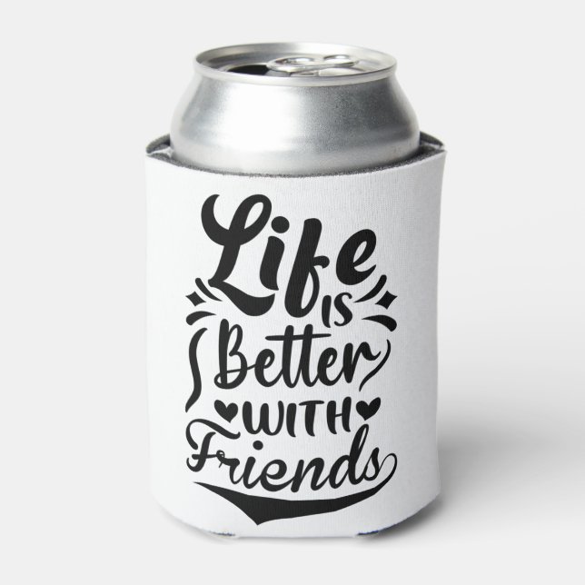 Life is better with friends Cute Bestie BFF Quote Can Cooler (Can Front)