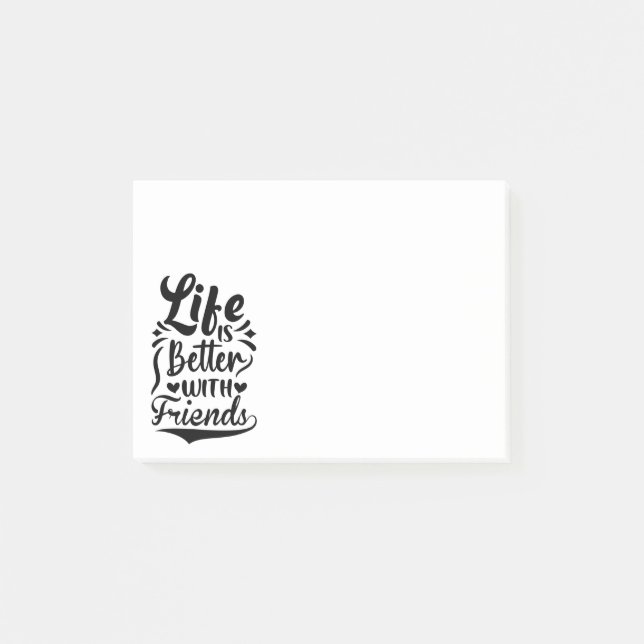 Life is better with friends Cute Bestie BFF Quote Post-it Notes (Front)