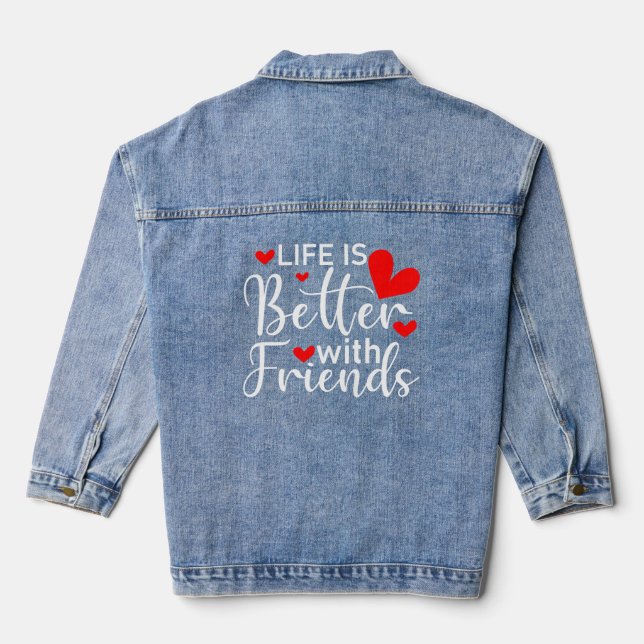 Life is better with friends, white typography denim jacket (Back)