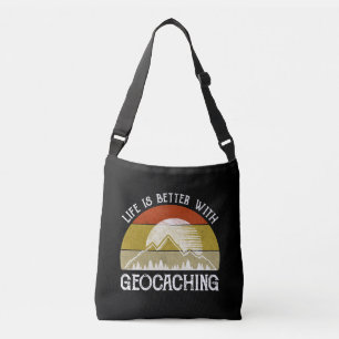 Life Is Better With Geocaching Crossbody Bag