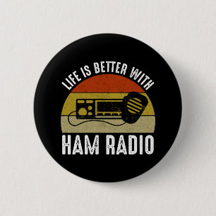 Life Is Better With Ham Radio 2 Inch Round Button