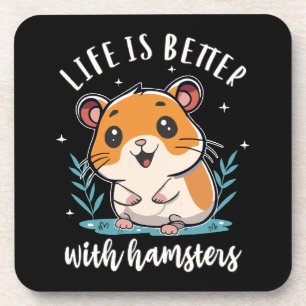 Life Is Better With Hamsters Coaster