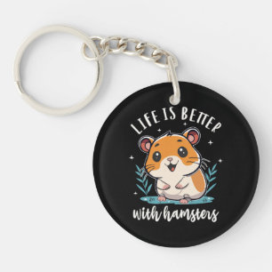 Life Is Better With Hamsters Keychain