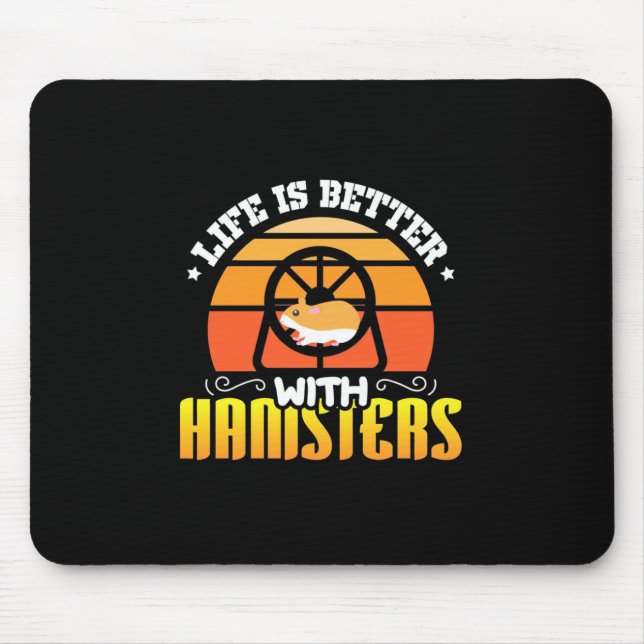 Life Is Better With Hamsters Mouse Pad (Front)