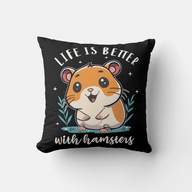 Life Is Better With Hamsters Throw Pillow (Front)