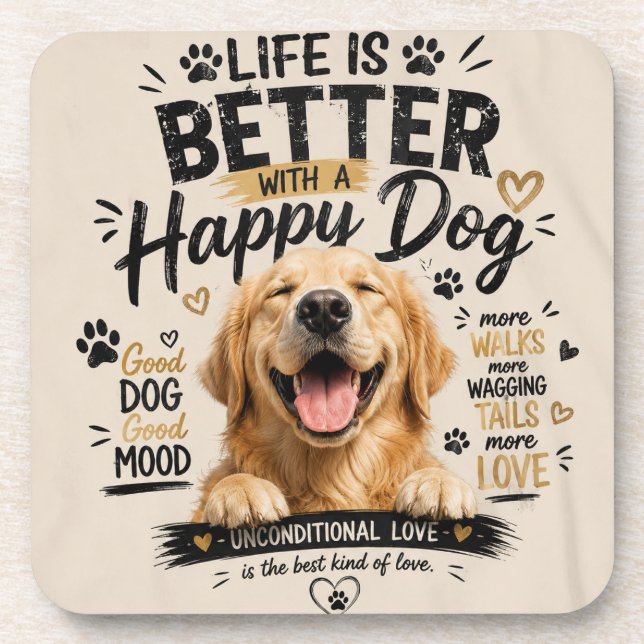 Life Is Better With Happy Dogs Design Coaster (Front)