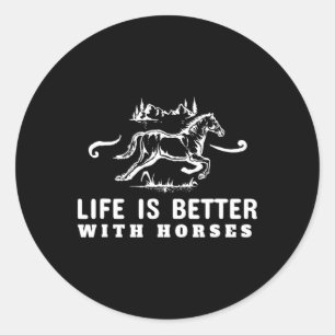 Life Is Better With Horses Cute Horseback Riding  Classic Round Sticker