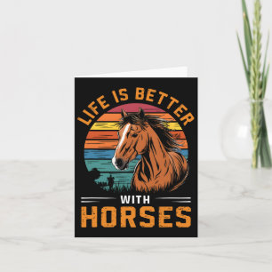 Life Is Better With Horses Funny Retro Horse For H Card