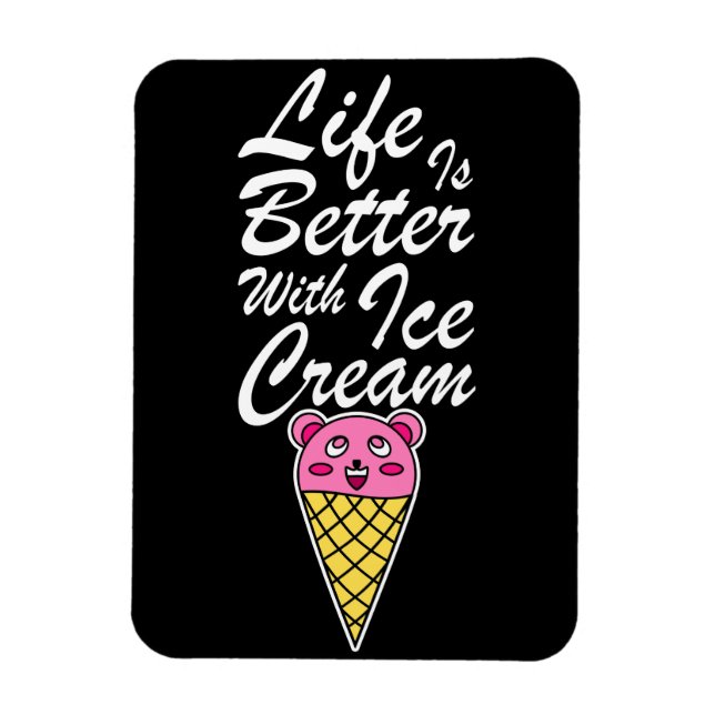 Life is Better with Ice Cream Magnet (Vertical)