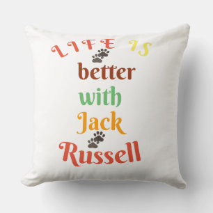 Life is better with Jack Russel dog Throw Pillow