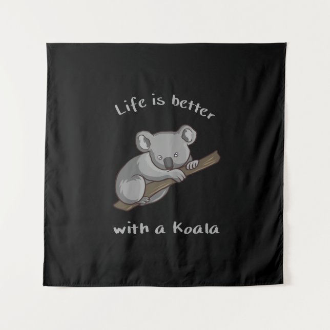 Life Is Better With Koala Tapestry (Front)