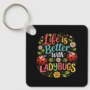 Life Is Better with Ladybugs Keychain