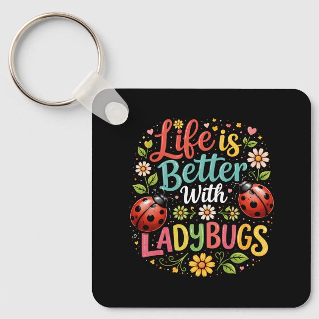 Life Is Better with Ladybugs Keychain (Front)
