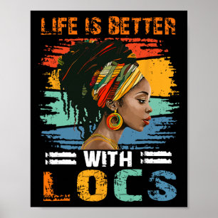 Life Is Better With Locs Black History Month Afric Poster