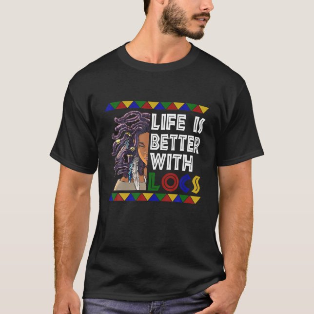 Life Is Better With Locs T-Shirt (Front)