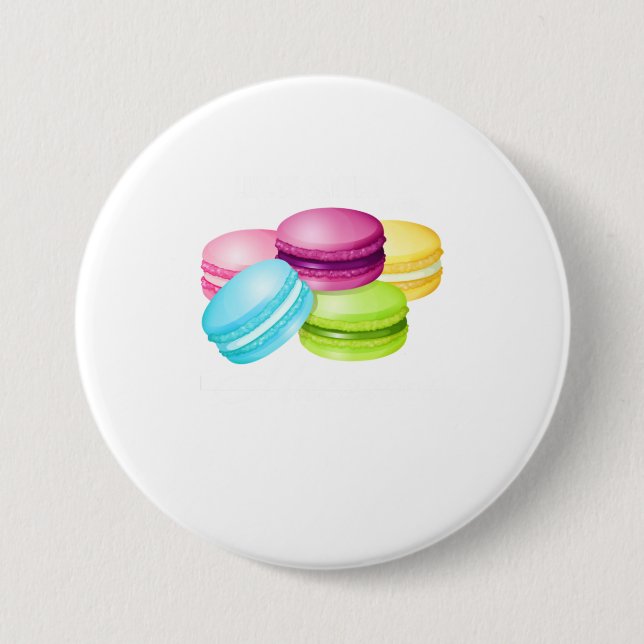 Life is Better with Macarons for Sweet Macar 3 Inch Round Button (Front)