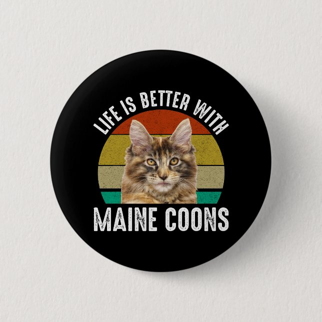 Life Is Better With Maine Coons 2 Inch Round Button (Front)