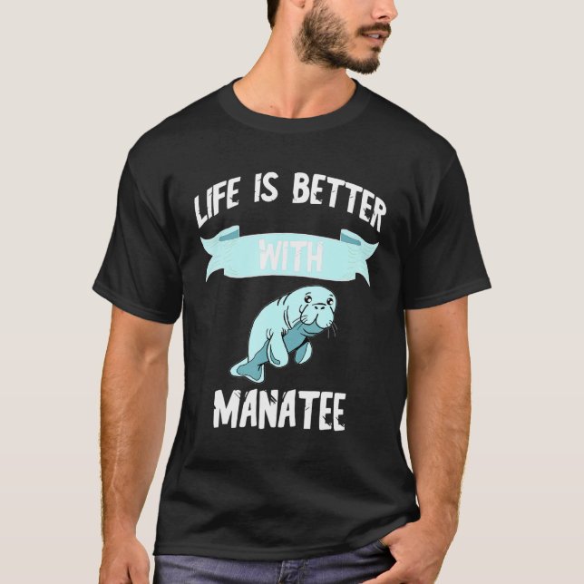 Life Is Better With Manatee Chubby Mermaid Sea Cow T-Shirt (Front)