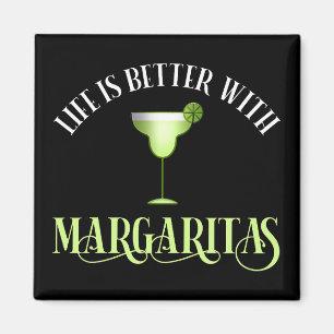 Life Is Better With Margaritas Magnet