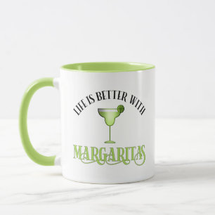 Life Is Better With Margaritas Mug