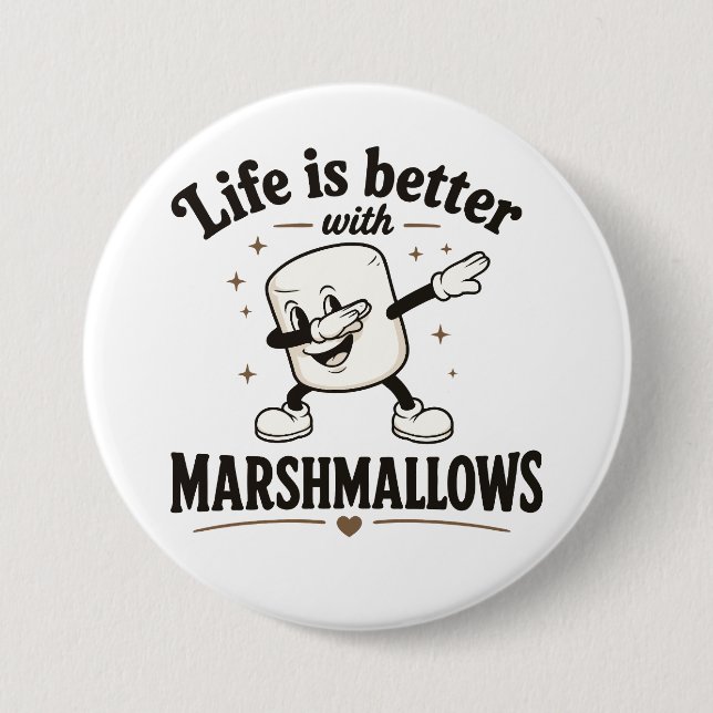 Life is better with marshmallows 3 inch round button (Front)