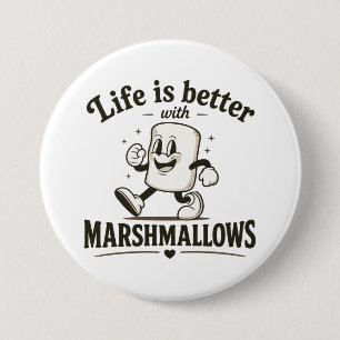 Life is better with marshmallows 3 inch round button