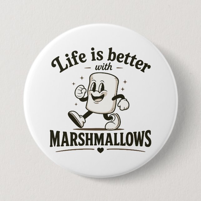 Life is better with marshmallows 3 inch round button (Front)
