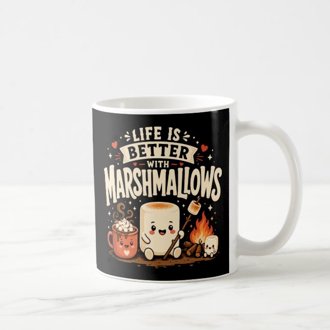 Life is better with marshmallows coffee mug (Right)