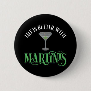 Life Is Better With Martinis 2 Inch Round Button