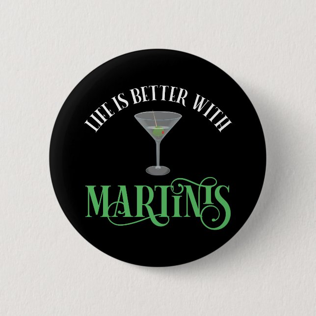 Life Is Better With Martinis 2 Inch Round Button (Front)