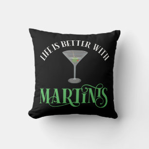 Life Is Better With Martinis Throw Pillow