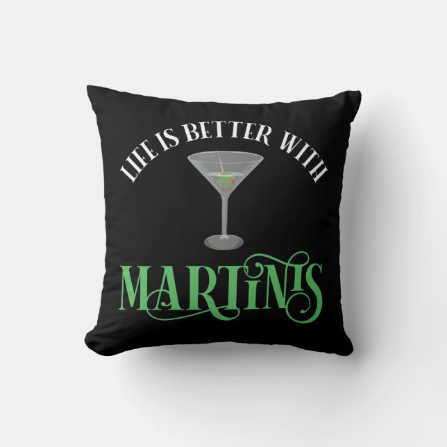 Life Is Better With Martinis Throw Pillow (Front)