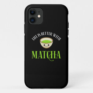Life Is Better With Matcha iPhone 11 Case
