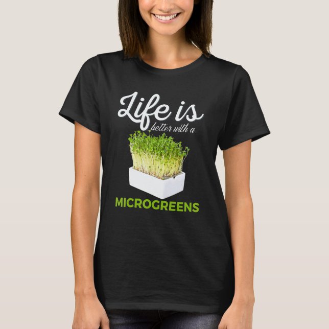 Life Is Better With Microgreens Vegan Sprout Tee (Front)