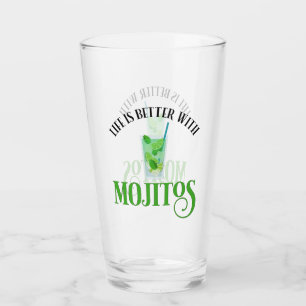 Life Is Better With Mojitos Glass