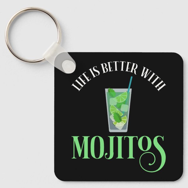 Life Is Better With Mojitos Keychain (Front)