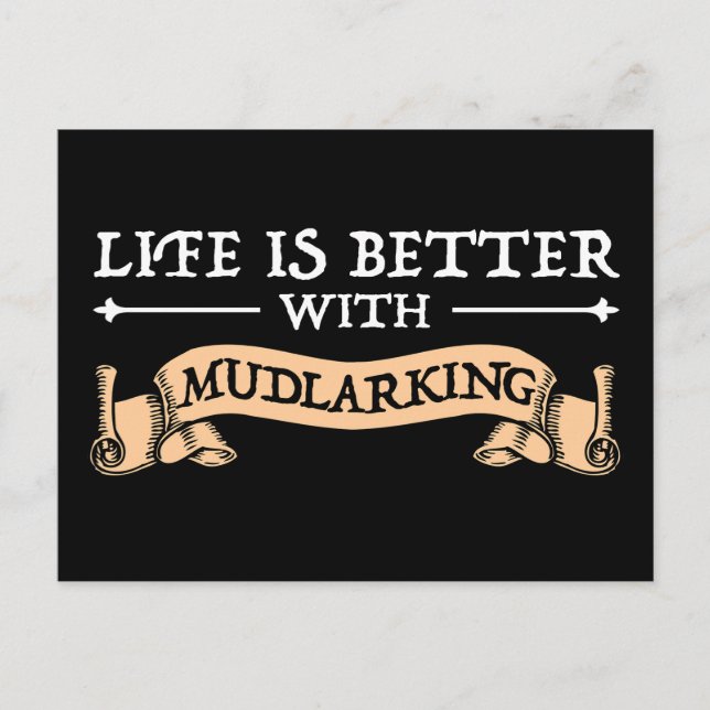 Life Is Better With Mudlarking Postcard (Front)