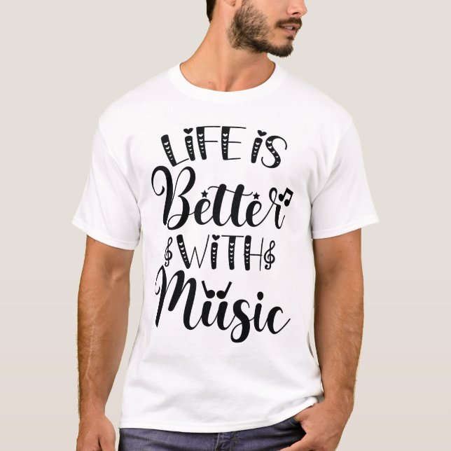 Life is Better with Music Digital Art T-Shirt (Front)