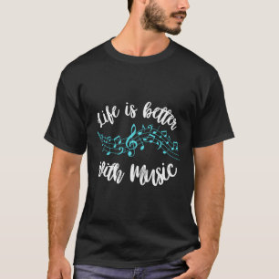 Life Is Better With Music Musician Quote Clef Note T-Shirt