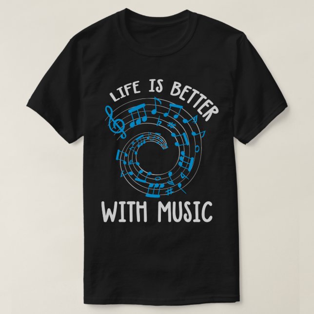 Life Is Better With Music T-Shirt (Design Front)