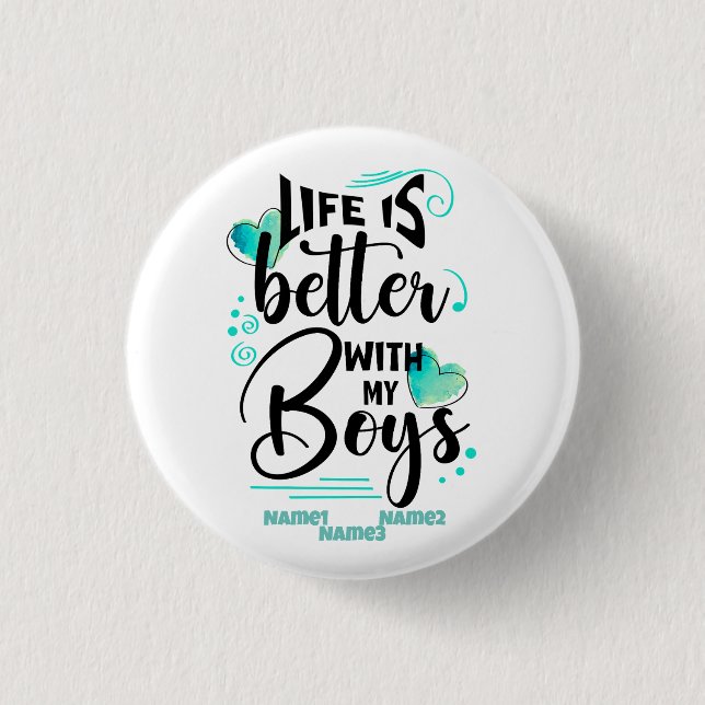 Life is Better With My Boys 1 Inch Round Button (Front)