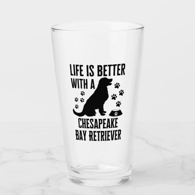 Life Is Better With My Chesapeake Bay Retriever Glass (Front)