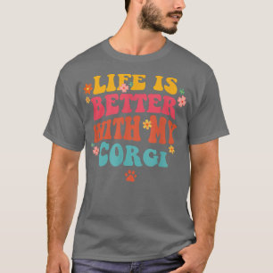 Life Is Better With My Corgi Mom Groovy Dog Lover T-Shirt