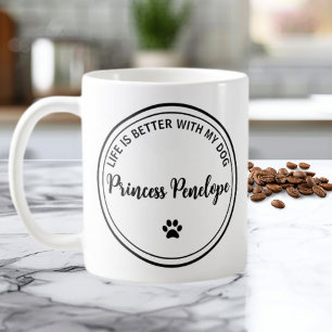 Life Is Better With My Dog Personalized Mug