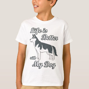 Life is Better With My Dog T-Shirt