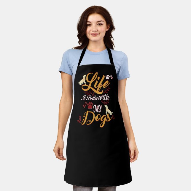 Life Is better With My Dogs Apron (Worn)