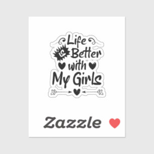 Life is Better with My Girls