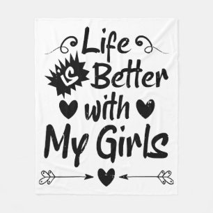 Life is Better with My Girls Fleece Blanket