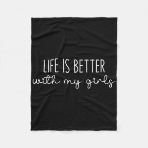 Life Is Better With My Girls For Women Mom Mother' Fleece Blanket